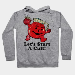 Kool Aid Man Let 's Start a Cult! Hoodie